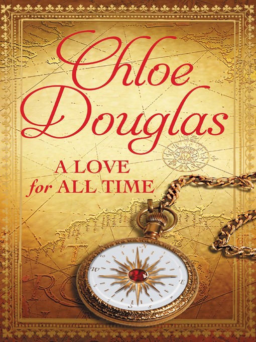 Title details for A Love for All Time by Chloe Douglas - Available